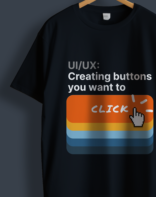 Buttons you want to click | Unisex UX Design Tshirt